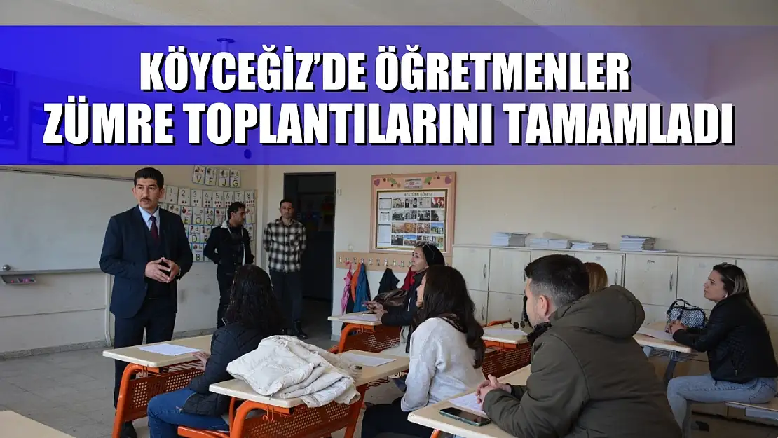 Köyceğiz'de öğretmenler zümre toplantılarını tamamladı