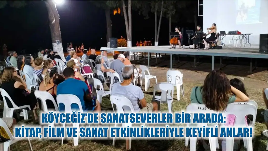 Köyceğiz'de Sanatseverler Bir Arada: Kitap, Film ve Sanat Etkinlikleriyle Keyifli Anlar!