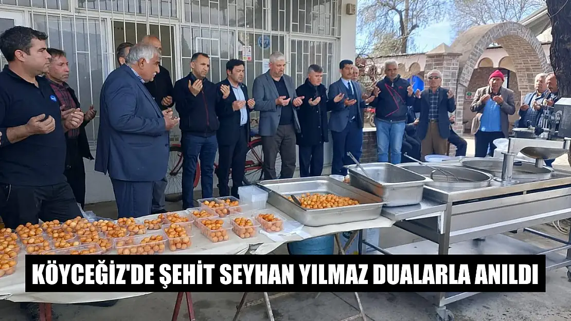 Köyceğiz'de Şehit Seyhan Yılmaz dualarla anıldı