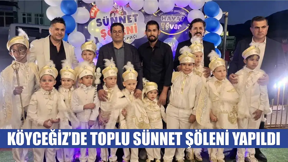 Köyceğiz'de toplu sünnet şöleni yapıldı