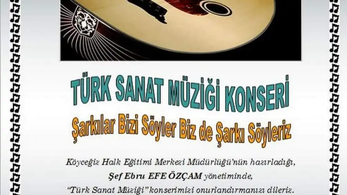 KÖYCEĞİZ'DE TÜRK SANAT MÜZİĞİ KOROSU KONSER VERECEK