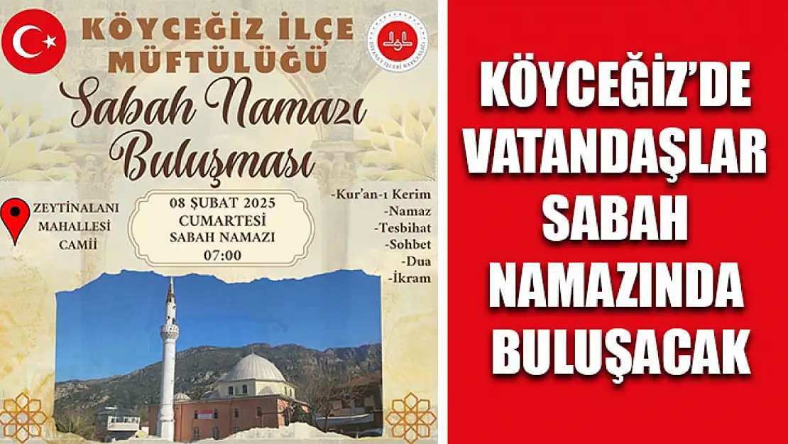 Köyceğiz'de vatandaşlar sabah namazında buluşacak