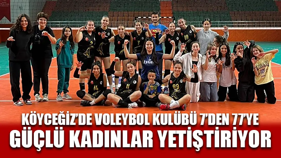 Köyceğiz'de Voleybol Kulübü 7'den 77'ye güçlü kadınlar yetiştiriyor