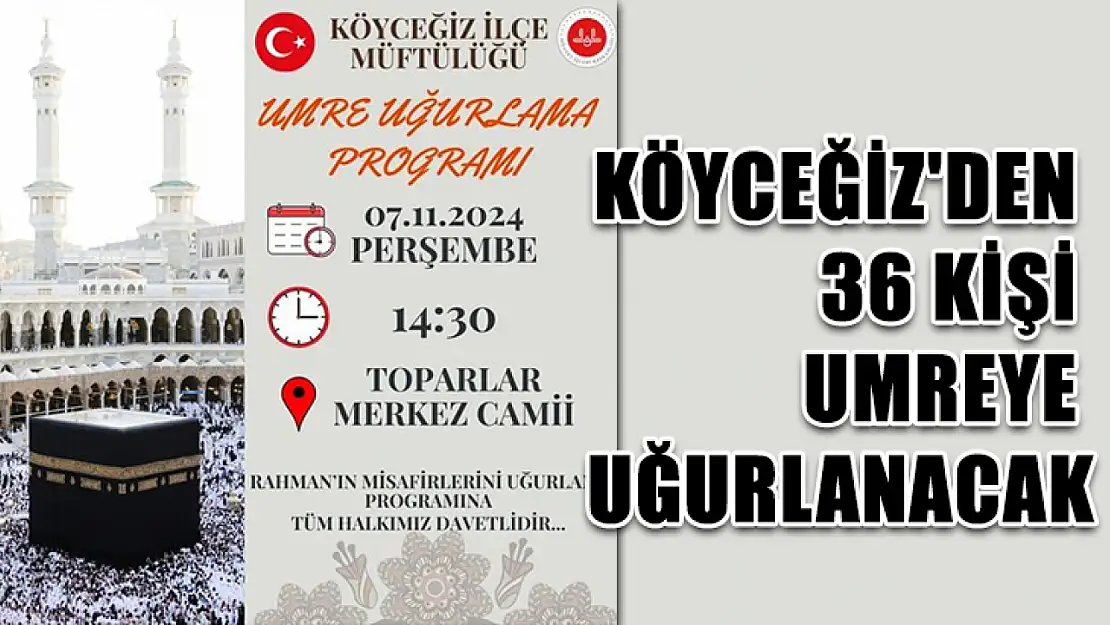 Köyceğiz'den 36 kişi umreye uğurlanacak