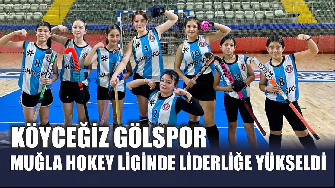 Köyceğiz Göl Spor, Muğla Hokey liginde liderliğe yükseldi