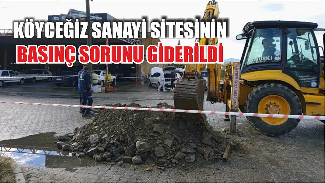 Köyceğiz Sanayi Sitesinin basınç sorunu giderildi