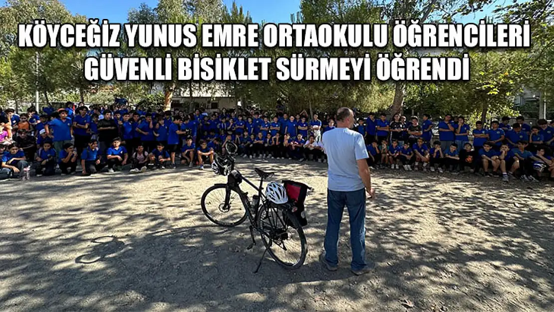 Köyceğiz Yunus Emre Ortaokulu öğrencileri güvenli bisiklet sürmeyi öğrendi