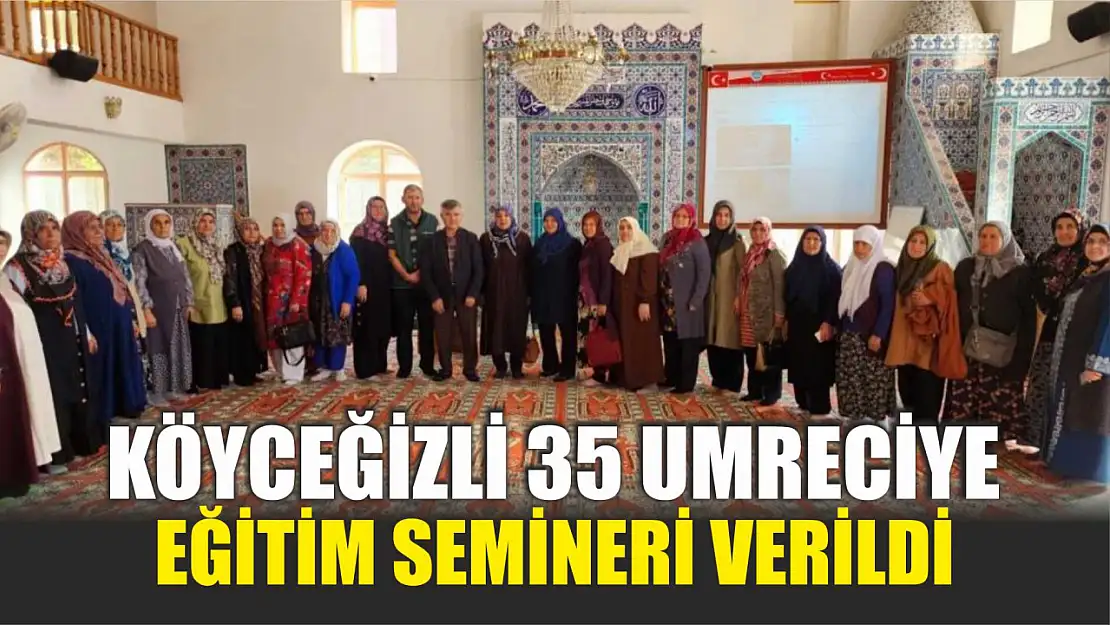 Köyceğizli 35 umreciye eğitim semineri verildi