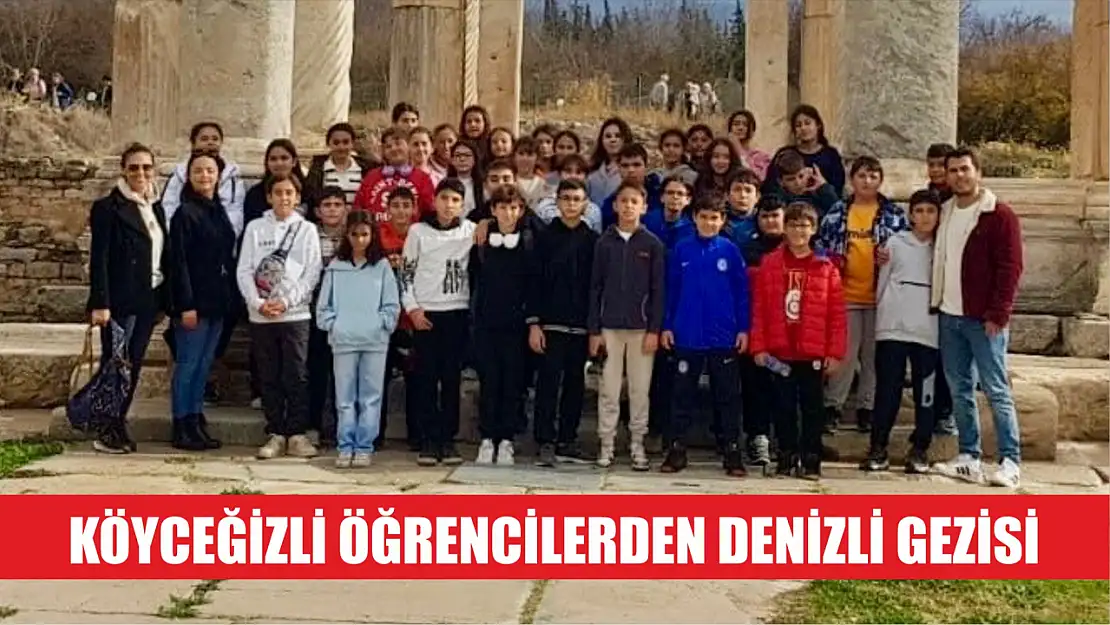 Köyceğizli öğrencilerden Denizli gezisi