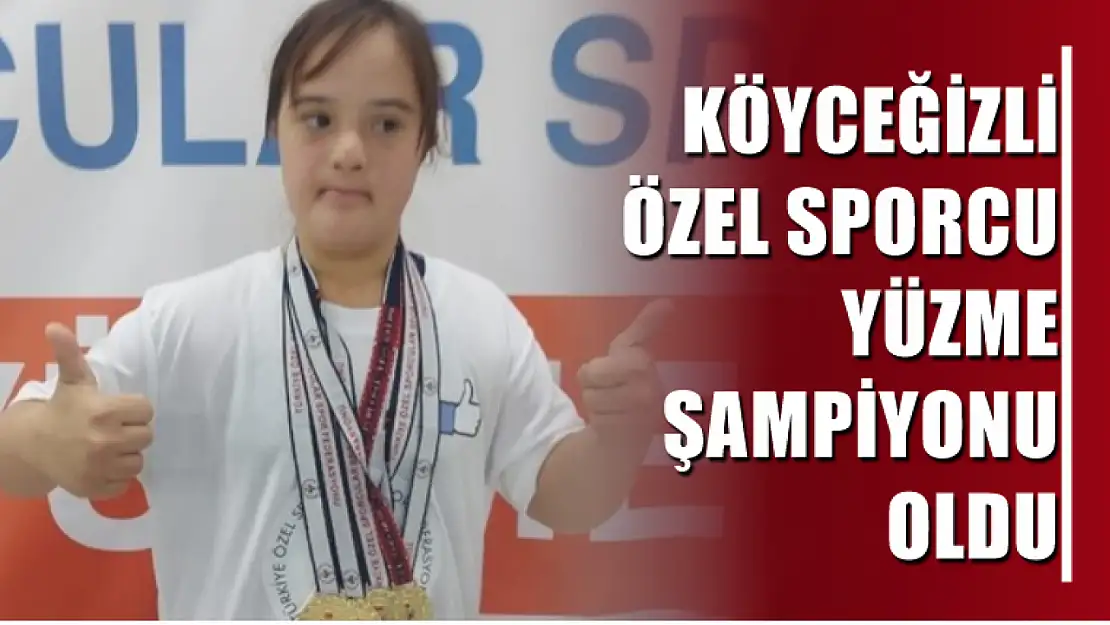 Köyceğizli Özel Sporcu Yüzme Şampiyonu Oldu