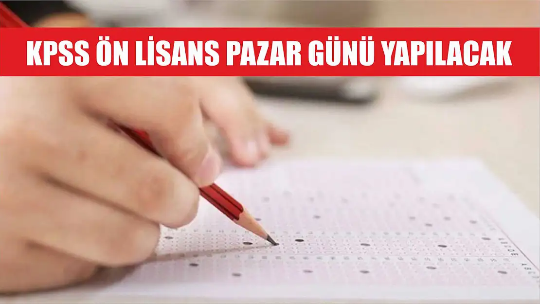 KPSS Ön Lisans pazar günü yapılacak