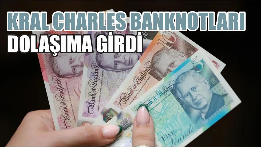 Kral Charles banknotları dolaşıma girdi