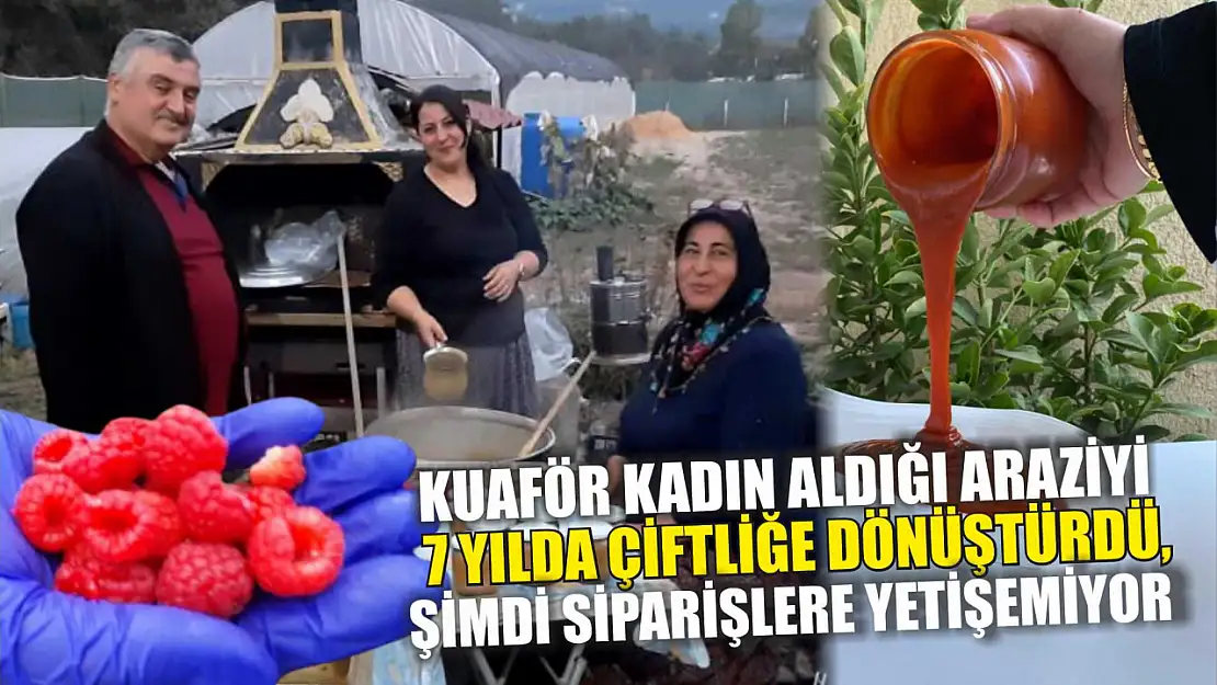 Kuaför kadın aldığı araziyi 7 yılda çiftliğe dönüştürdü, şimdi siparişlere yetişemiyor