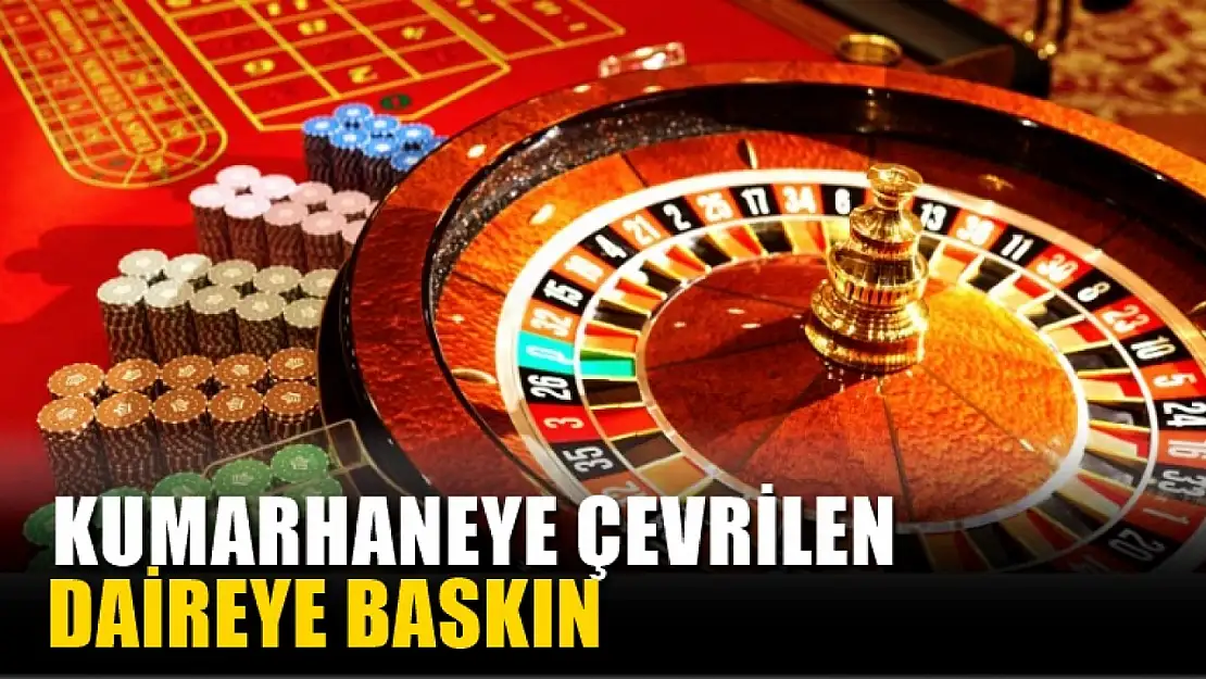 Kumarhaneye çevrilen daireye baskın