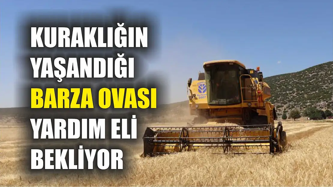 Kuraklığın yaşandığı Barza Ovası yardım eli bekliyor