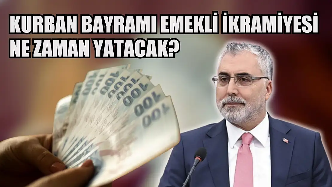 Kurban Bayramı emekli ikramiyesi ne zaman yatacak? Bakan Işıkhan cevapladı