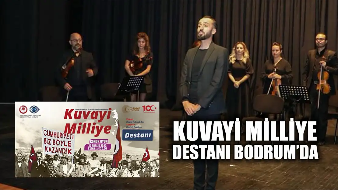 Kuvayi Milliye Destanı Bodrum'da