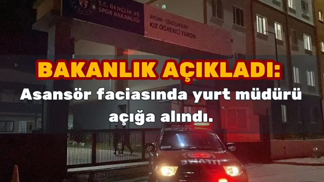 KYK'da asansör faciasıyla ilgili bakanlıktan açıklama: Yurt müdürü açığa alındı