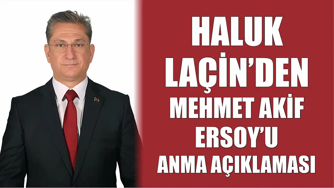 Laçin'den Mehmet Akif Ersoy'u anma açıklaması