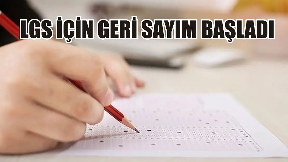 LGS için geri sayım başladı 