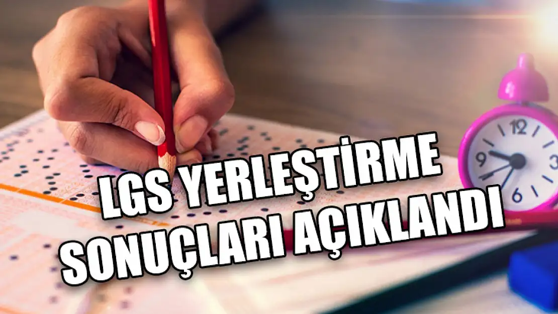 LGS yerleştirme sonuçları açıklandı