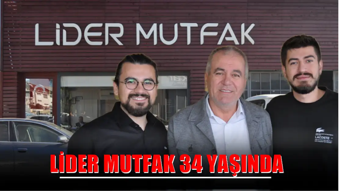 Lider Mutfak 34 yaşında