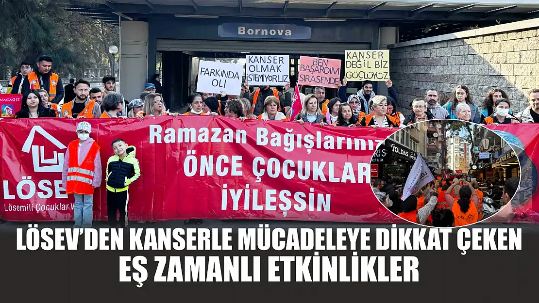 LÖSEV'den kanserle mücadeleye dikkat çeken eş zamanlı etkinlikler