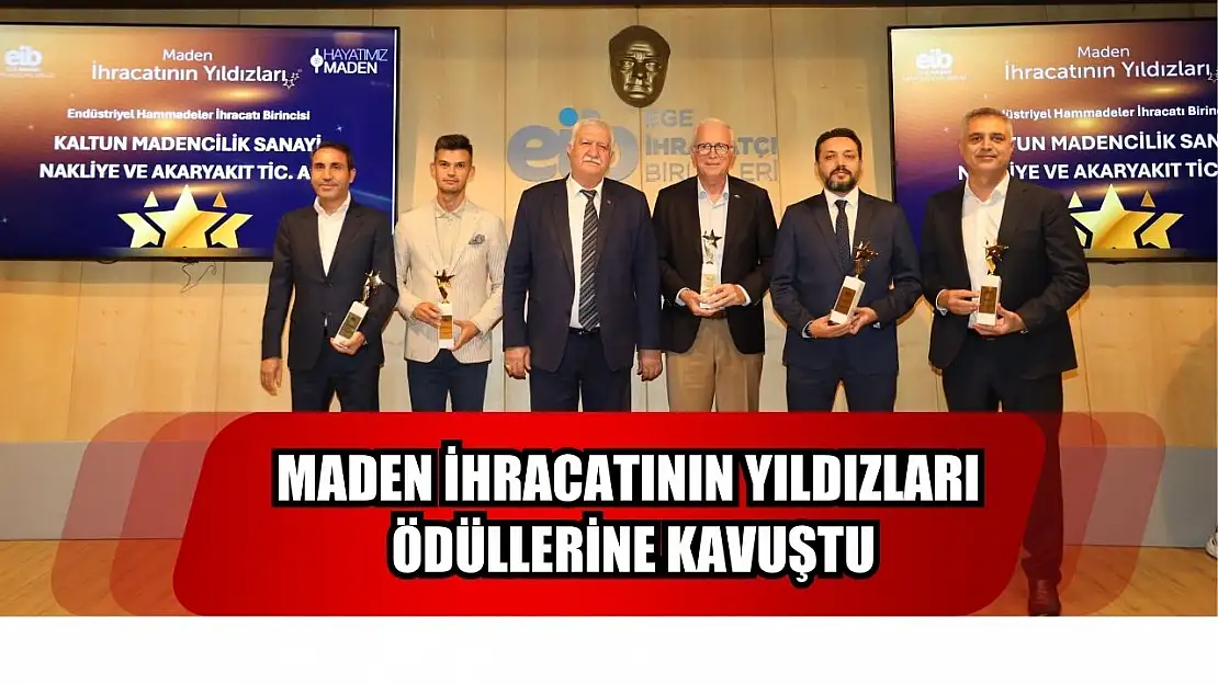 Maden İhracatının Yıldızları Ödüllerine Kavuştu