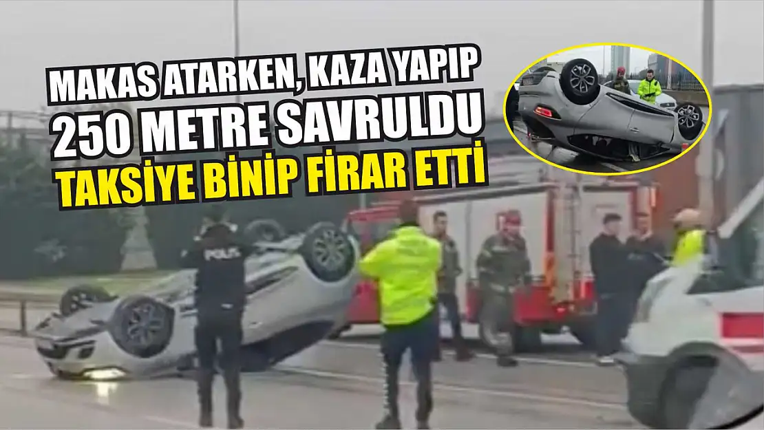 Makas atarken, kaza yapıp 250 metre savruldu, taksiye binip firar etti