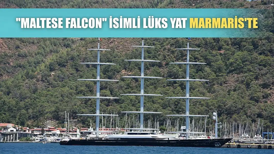 'Maltese Falcon' isimli lüks yat Marmaris'te