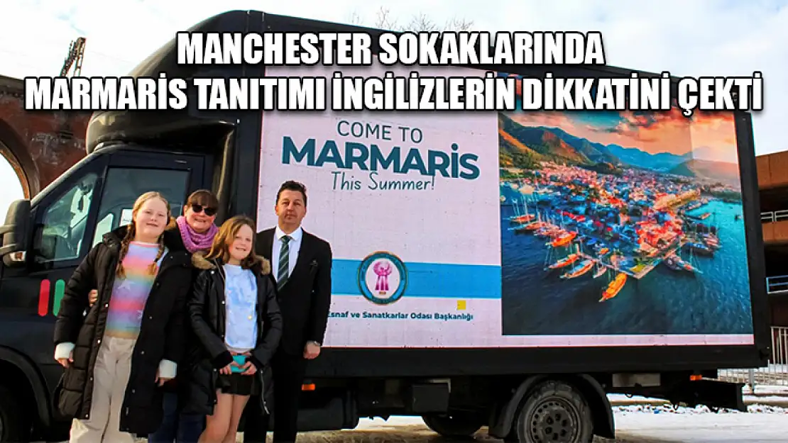 Manchester sokaklarında Marmaris tanıtımı İngilizlerin dikkatini çekti