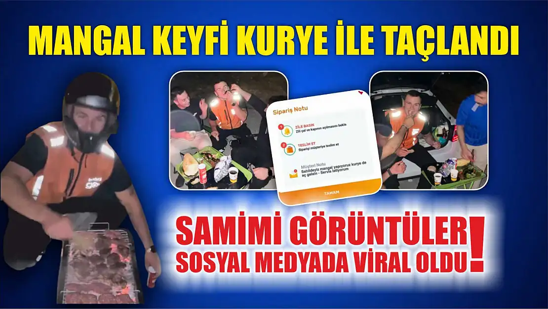 Mangal Keyfi Kurye ile Taçlandı: Samimi Görüntüler Sosyal Medyada Viral Oldu!