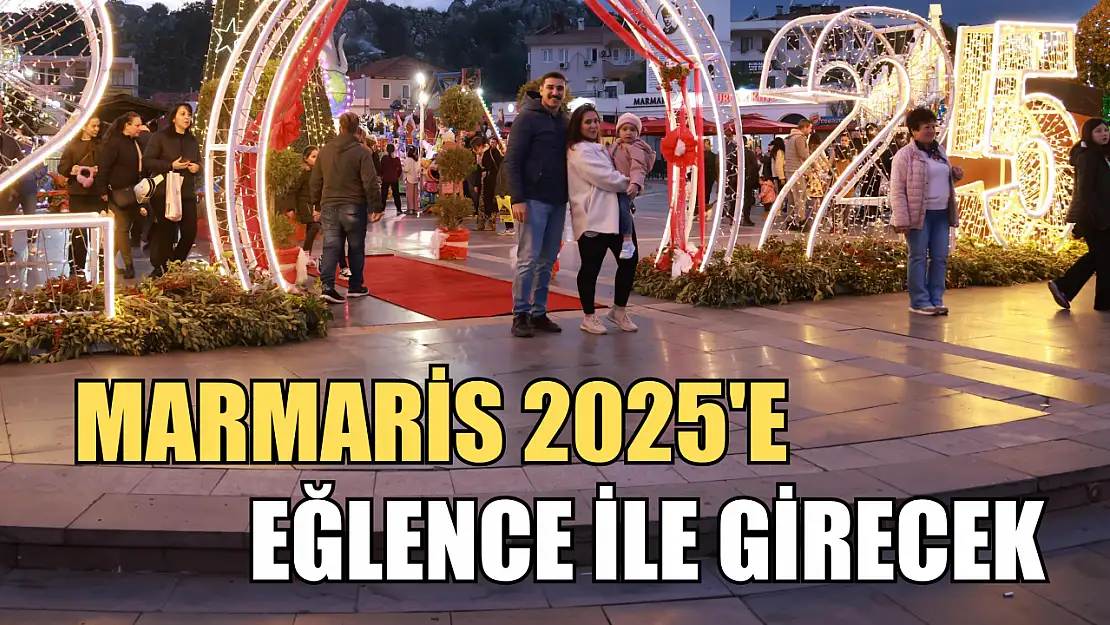 Marmaris 2025'e eğlence ile girecek