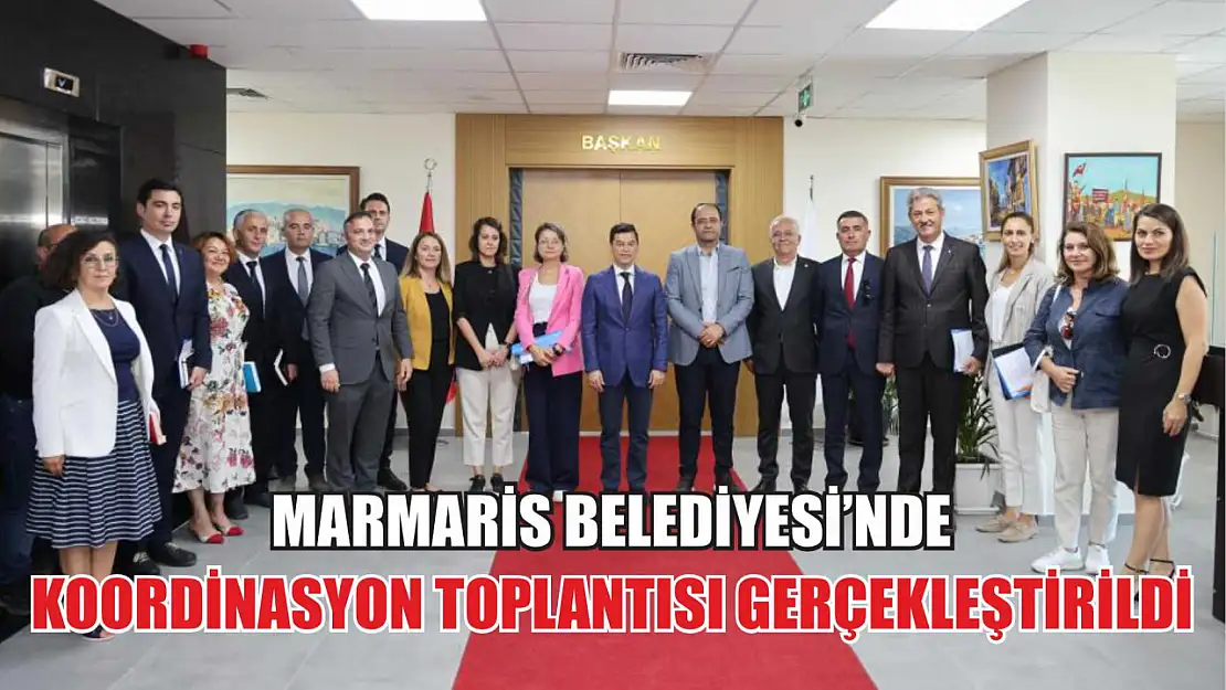 Marmaris Belediyesi'nde koordinasyon toplantısı gerçekleştirildi