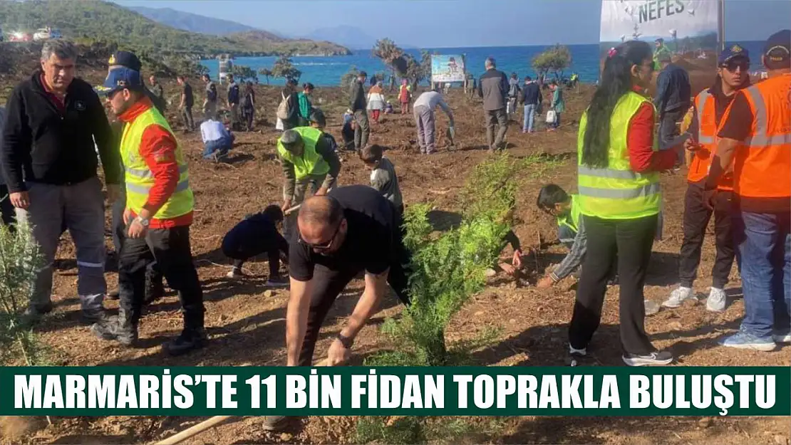 Marmaris'te 11 bin fidan toprakla buluştu