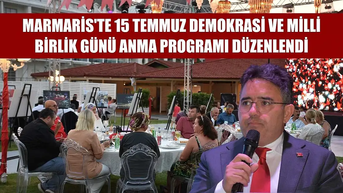 Marmaris'te 15 Temmuz Demokrasi ve Milli Birlik Günü anma programı düzenlendi