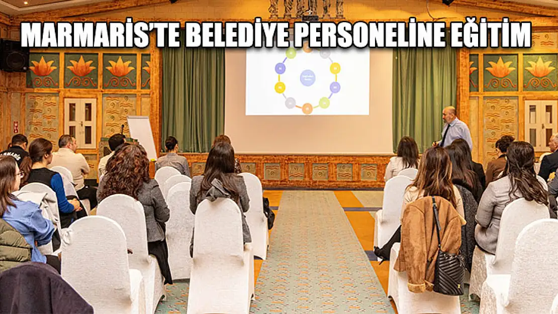 Marmaris'te belediye personeline eğitim