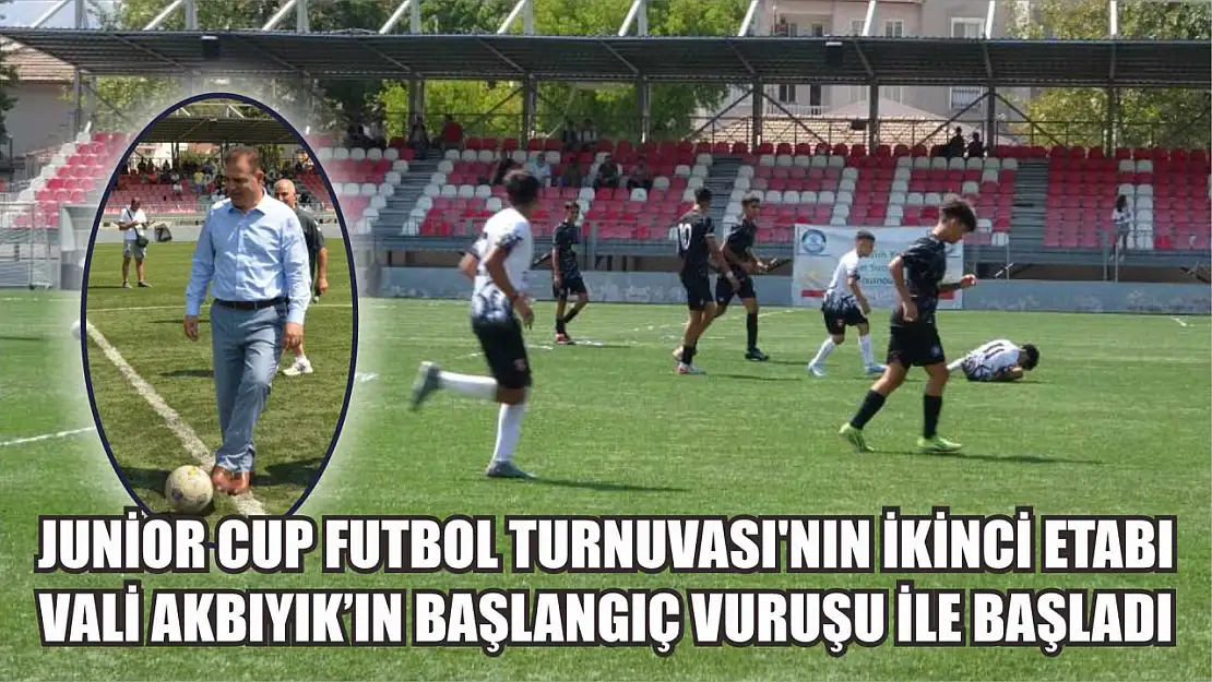 Marmaris'te Junior Cup Futbol Turnuvası'nın ikinci etabı Vali Akbıyık'ın başlangıç vuruşu ile başladı