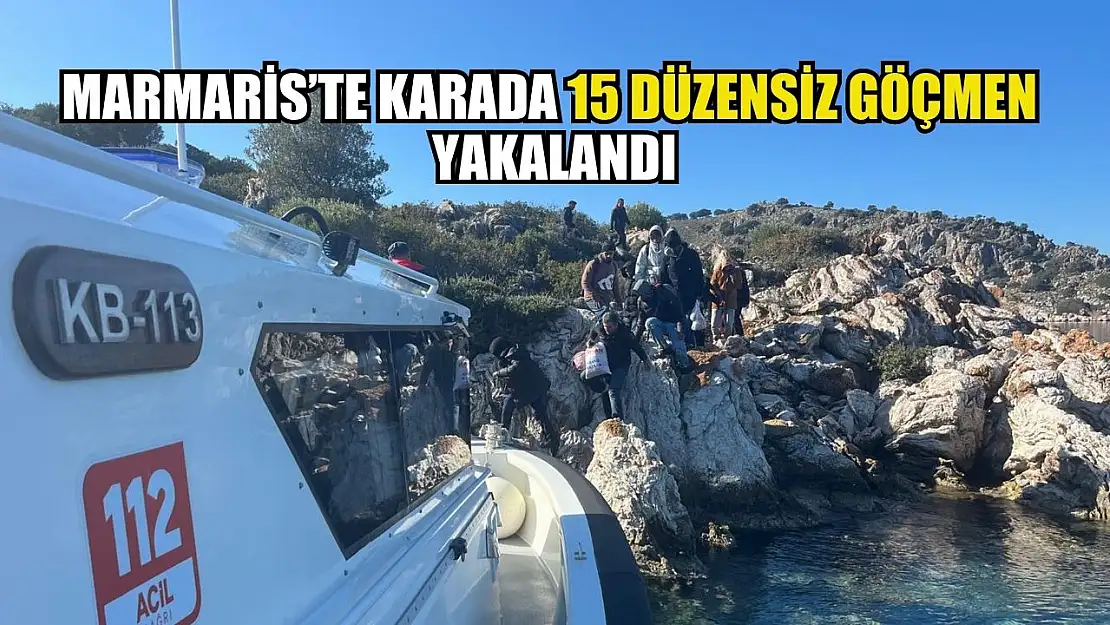 Marmaris'te karada 15 düzensiz göçmen yakalandı