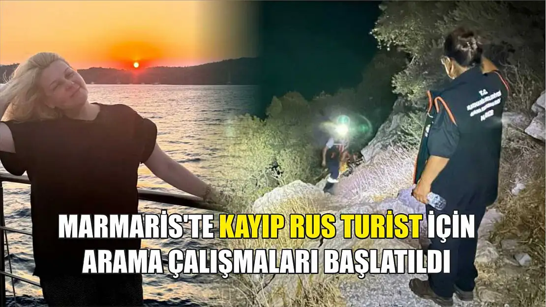 Marmaris'te kayıp Rus turist için arama çalışmaları başlatıldı