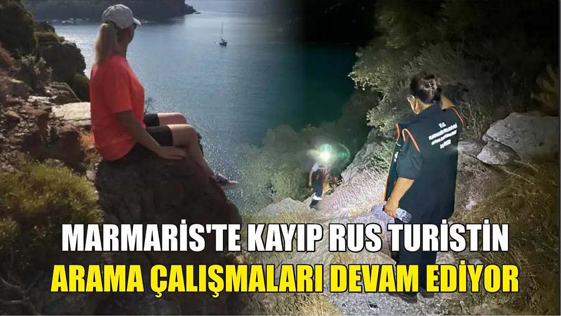 Marmaris'te kayıp Rus, turistin arama çalışmaları devam ediyor