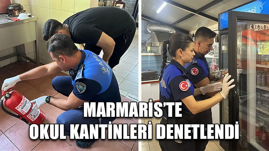 Marmaris'te okul kantinleri denetlendi