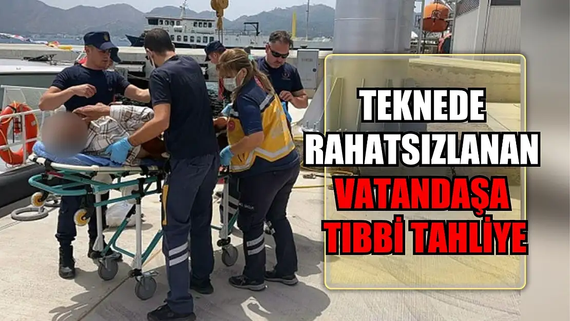 Marmaris'te özel teknede rahatsızlanan vatandaşa tıbbi tahliye