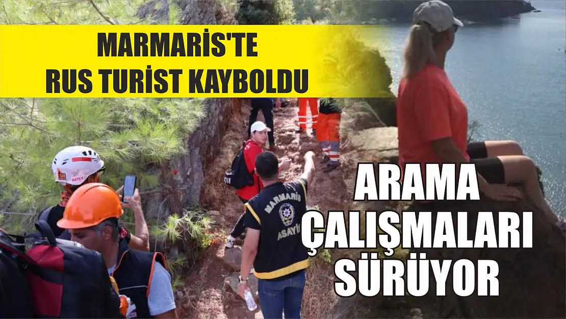 Marmaris'te Rus Turist Kayboldu: Arama Çalışmaları Sürüyor