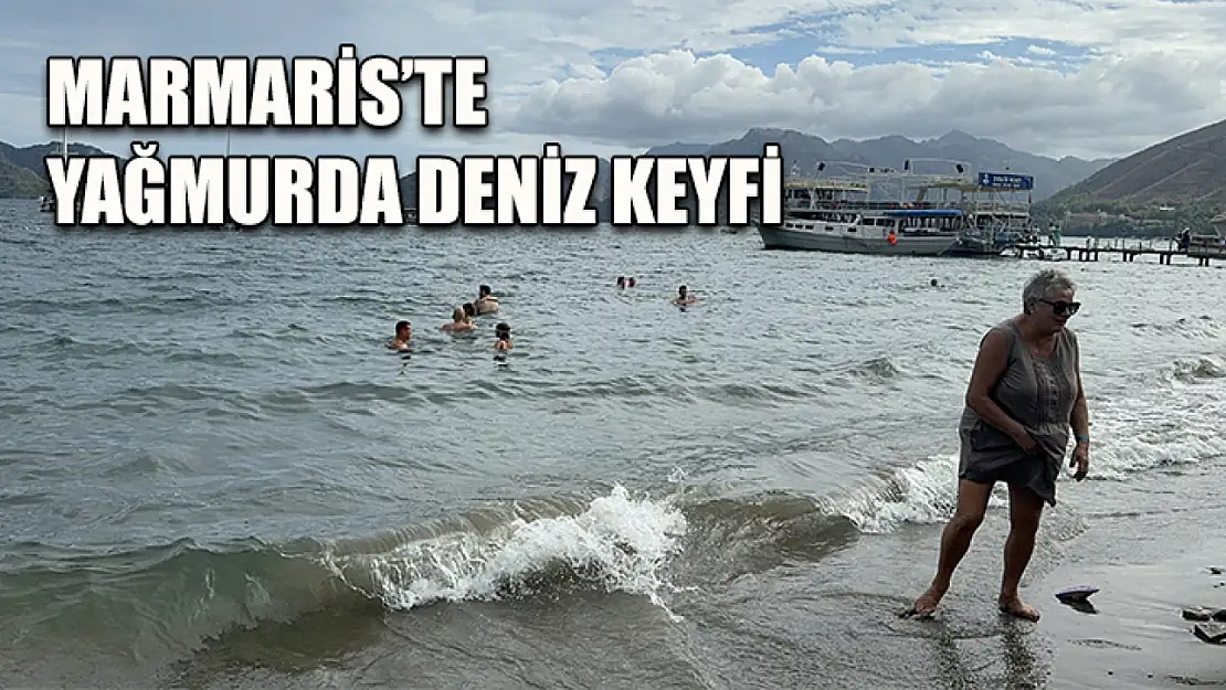 Marmaris'te yağmurda deniz keyfi