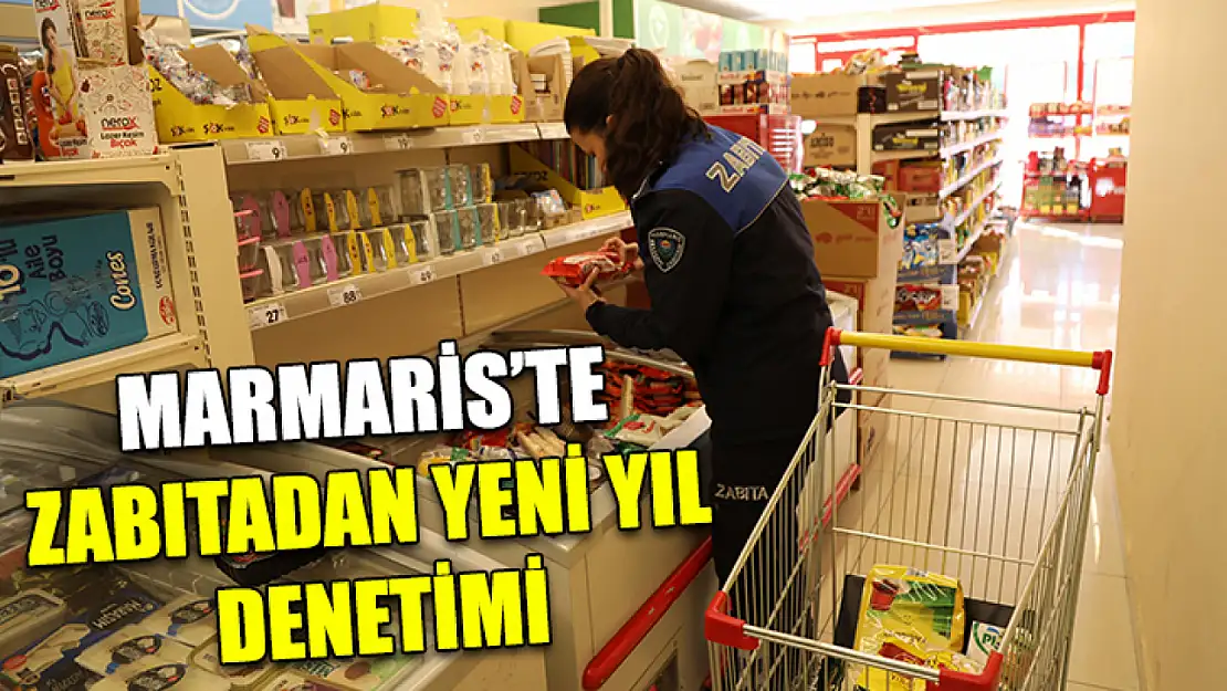 Marmaris'te zabıtadan yeni yıl denetimi