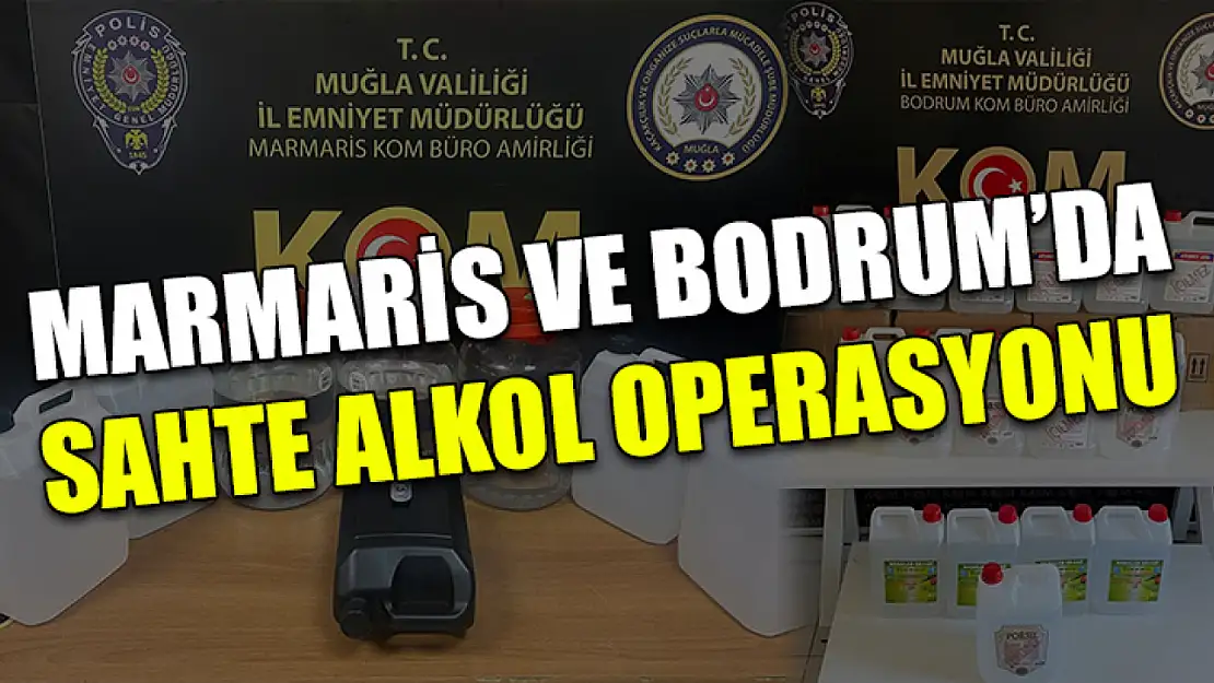 Marmaris ve Bodrum'da sahte alkol operasyonu