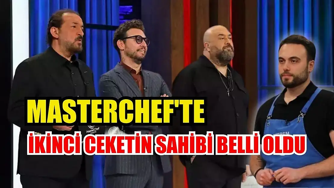 MasterChef'te ikinci ceketin sahibi belli oldu