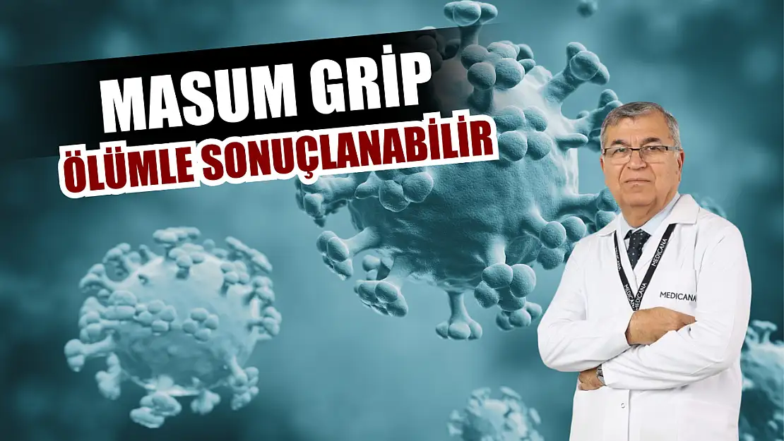 Masum grip, ölümle sonuçlanabilir