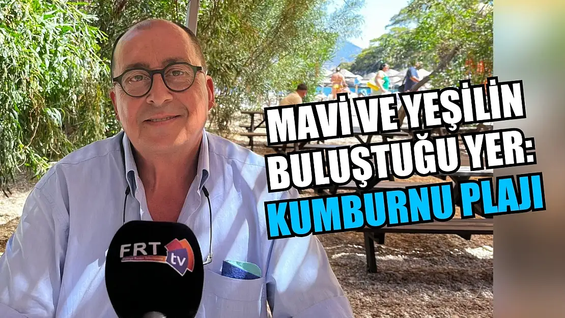 Mavi ve yeşilin buluştuğu yer: Kumburnu Plajı 